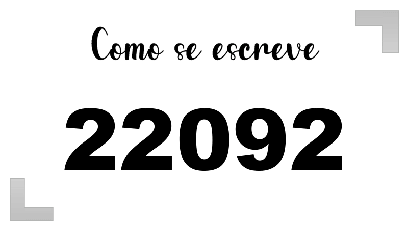 Como Escrever o Número 22092: Extenso, Inglês e Ordinal | Letras FF
